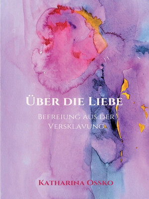 cover image of Über die Liebe--Befreiung aus der Versklavung